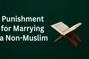 Read more about the article Punishment for Marrying a Non-Muslim: An Islamic Perspective